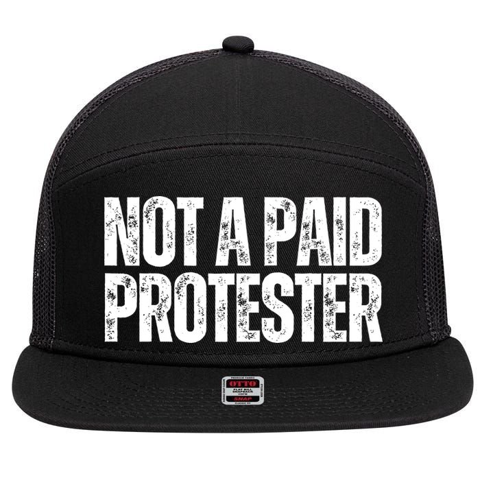 Not A Paid Protester 7 Panel Mesh Trucker Snapback Hat