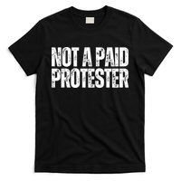 Not A Paid Protester T-Shirt