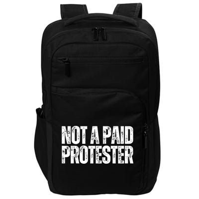 Not A Paid Protester Impact Tech Backpack