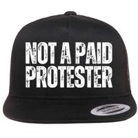 Not A Paid Protester Flat Bill Trucker Hat