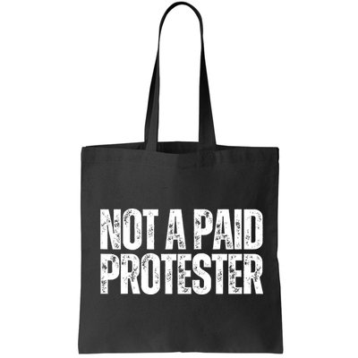Not A Paid Protester Bag