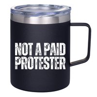 Not A Paid Protester 12oz Stainless Steel Coffee Mug