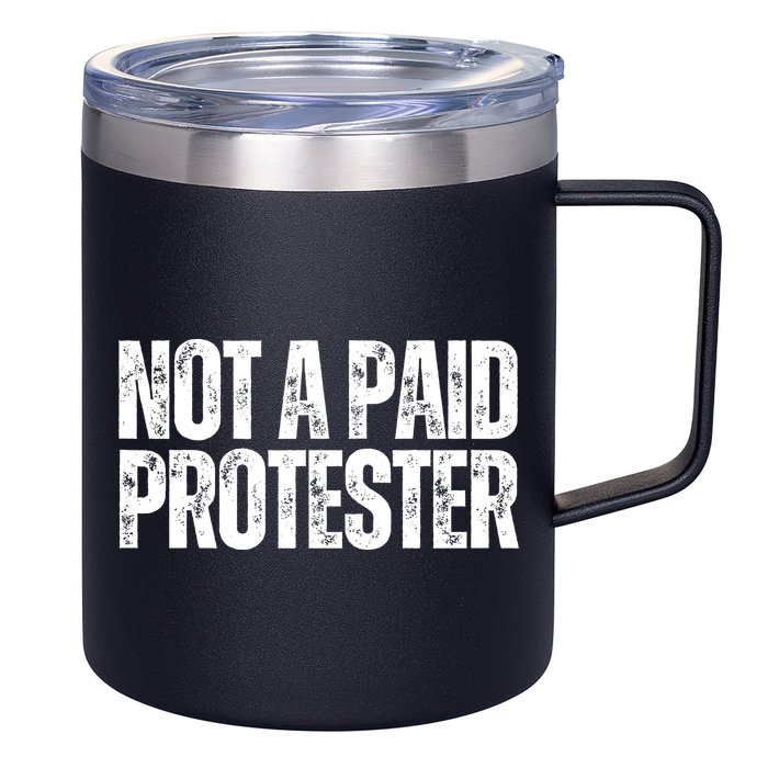 Not A Paid Protester 12oz Stainless Steel Coffee Mug