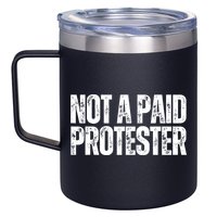 Not A Paid Protester 12oz Stainless Steel Coffee Mug