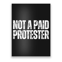 Not A Paid Protester Poster
