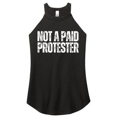 Not A Paid Protester Women's Perfect Tri Rocker Tank