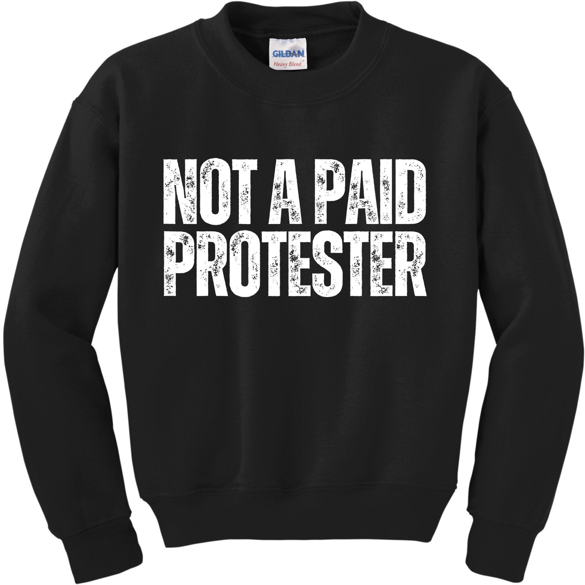Not A Paid Protester Kids Sweatshirt