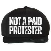 Not A Paid Protester Wool Snapback Cap