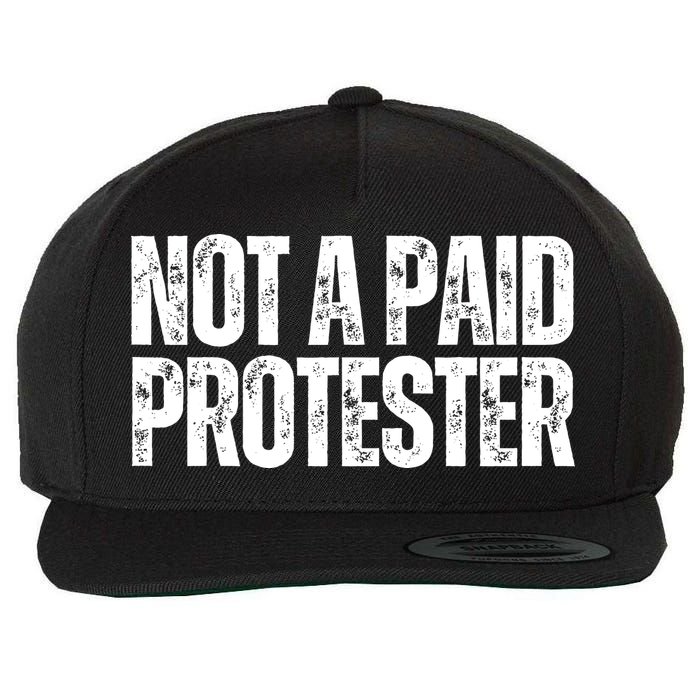 Not A Paid Protester Wool Snapback Cap