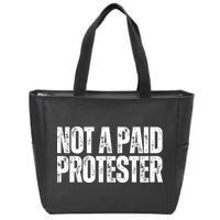 Not A Paid Protester Zip Tote Bag