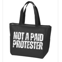 Not A Paid Protester Zip Tote Bag