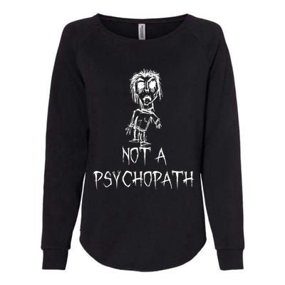 Not A Psychopath Halloween Costume Word Design Womens California Wash Sweatshirt