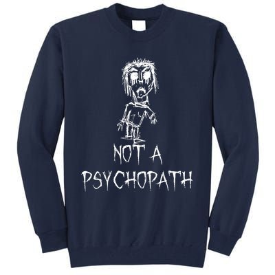 Not A Psychopath Halloween Costume Word Design Tall Sweatshirt