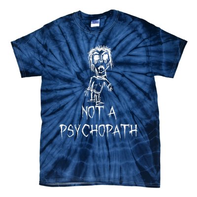 Not A Psychopath Halloween Costume Word Design Tie-Dye T-Shirt