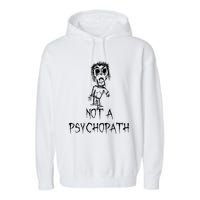 Not A Psychopath Halloween Costume Word Design Garment-Dyed Fleece Hoodie