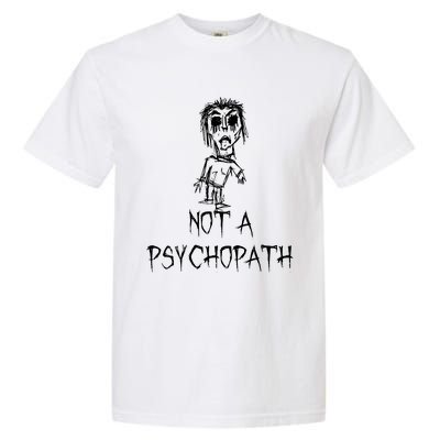 Not A Psychopath Halloween Costume Word Design Garment-Dyed Heavyweight T-Shirt