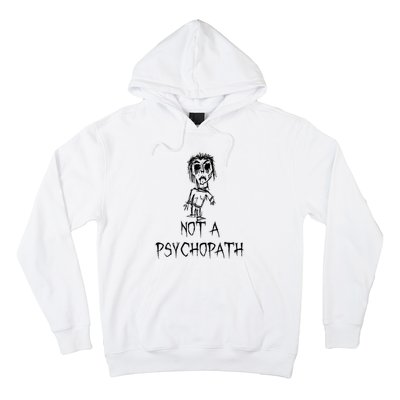 Not A Psychopath Halloween Costume Word Design Hoodie