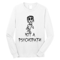 Not A Psychopath Halloween Costume Word Design Long Sleeve Shirt