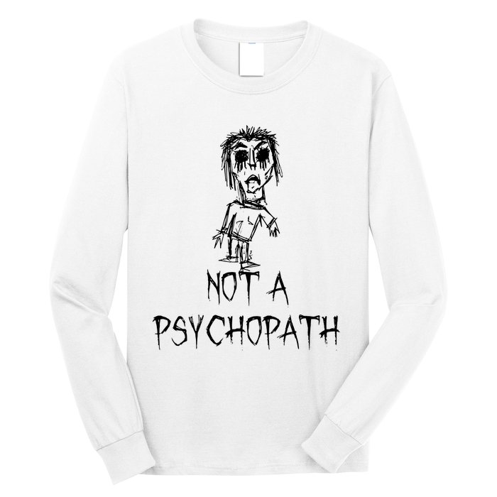 Not A Psychopath Halloween Costume Word Design Long Sleeve Shirt