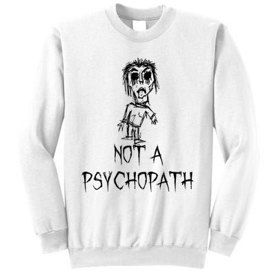 Not A Psychopath Halloween Costume Word Design Sweatshirt