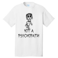 Not A Psychopath Halloween Costume Word Design Tall T-Shirt