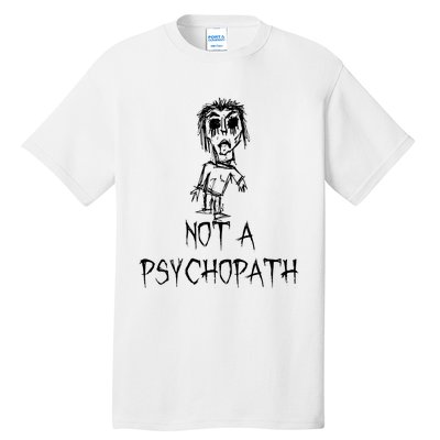 Not A Psychopath Halloween Costume Word Design Tall T-Shirt