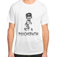 Not A Psychopath Halloween Costume Word Design Adult ChromaSoft Performance T-Shirt