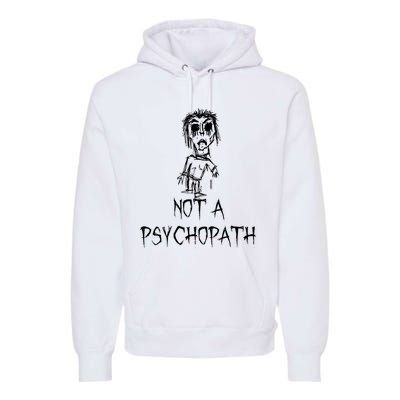 Not A Psychopath Halloween Costume Word Design Premium Hoodie