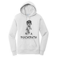 Not A Psychopath Halloween Costume Word Design Women's Pullover Hoodie