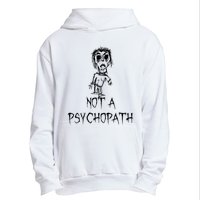 Not A Psychopath Halloween Costume Word Design Urban Pullover Hoodie