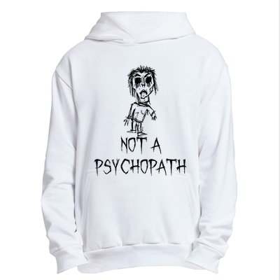 Not A Psychopath Halloween Costume Word Design Urban Pullover Hoodie