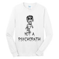 Not A Psychopath Halloween Costume Word Design Tall Long Sleeve T-Shirt