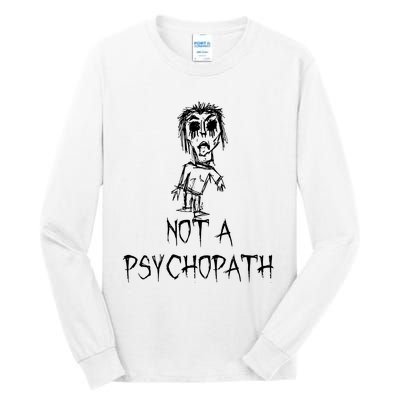 Not A Psychopath Halloween Costume Word Design Tall Long Sleeve T-Shirt