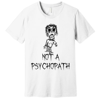 Not A Psychopath Halloween Costume Word Design Premium T-Shirt