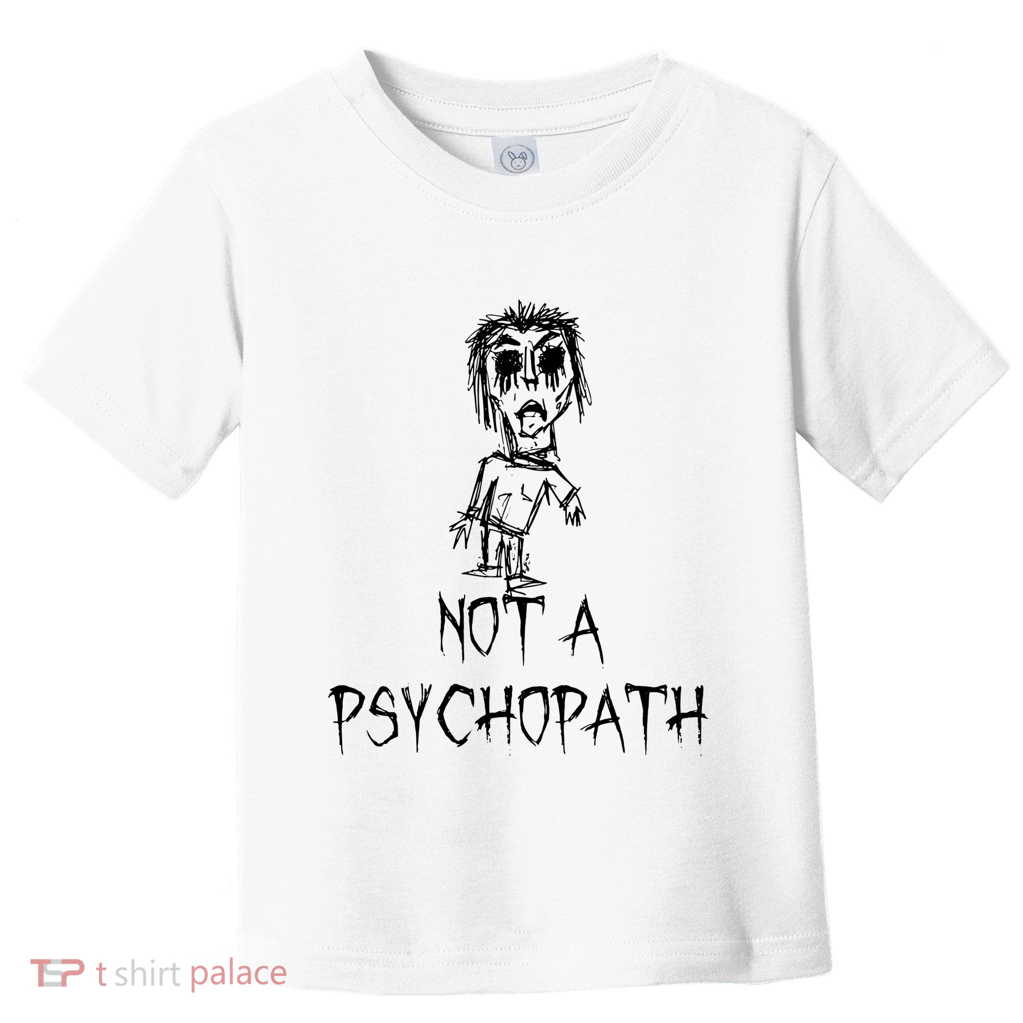Not A Psychopath Halloween Costume Word Design Toddler T-Shirt