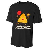 Nacho Average Pickleball Player Performance Sprint T-Shirt