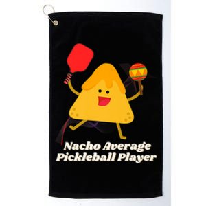 Nacho Average Pickleball Player Platinum Collection Golf Towel