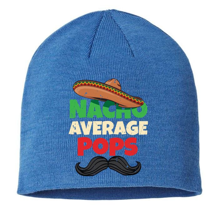 Nacho Average Pops Granddad Gramps American Grandpa Great Gift Sustainable Beanie