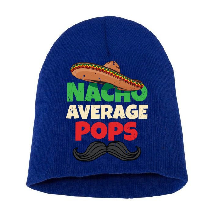 Nacho Average Pops Granddad Gramps American Grandpa Great Gift Short Acrylic Beanie