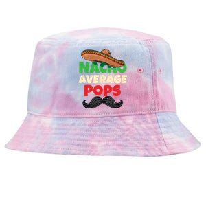 Nacho Average Pops Granddad Gramps American Grandpa Great Gift Tie-Dyed Bucket Hat