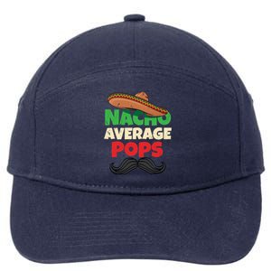 Nacho Average Pops Granddad Gramps American Grandpa Great Gift 7-Panel Snapback Hat