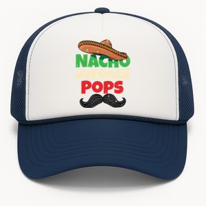 Nacho Average Pops Granddad Gramps American Grandpa Great Gift Trucker Hat