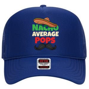 Nacho Average Pops Granddad Gramps American Grandpa Great Gift High Crown Mesh Back Trucker Hat