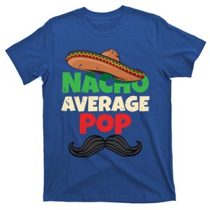 Nacho Average Pop Grandfather American Grandpa Gift T-Shirt