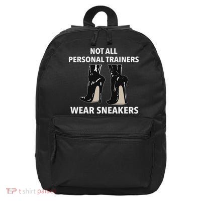 Not All Personal Trainers Wear Sneakers Dominatrix Bdsm 16 in Basic Backpack