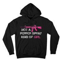 Not A Pepper Spray Kind Of Girl Pro Gun Owner Rights Saying Hoodie