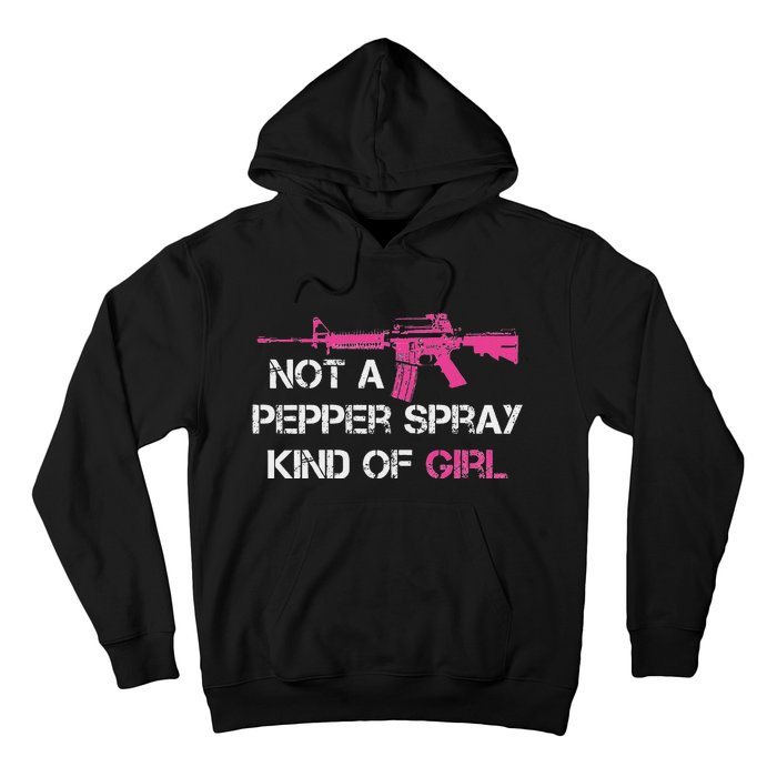 Not A Pepper Spray Kind Of Girl Pro Gun Owner Rights Saying Hoodie