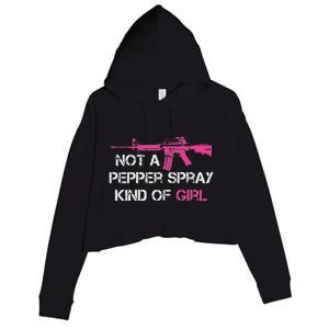 Not A Pepper Spray Kind Of Girl Pro Gun Owner Rights Saying Crop Fleece Hoodie