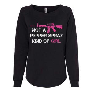 Not A Pepper Spray Kind Of Girl Pro Gun Owner Rights Saying Womens California Wash Sweatshirt