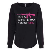 Not A Pepper Spray Kind Of Girl Pro Gun Owner Rights Saying Womens California Wash Sweatshirt